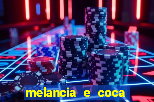 melancia e coca cola faz mal