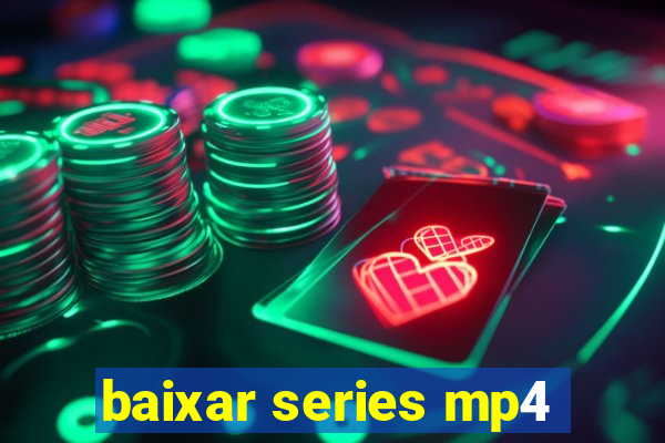 baixar series mp4