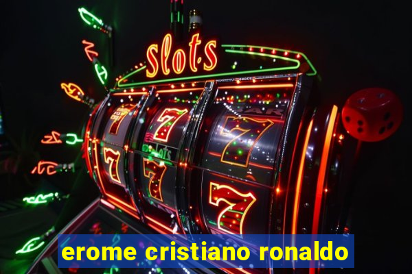 erome cristiano ronaldo