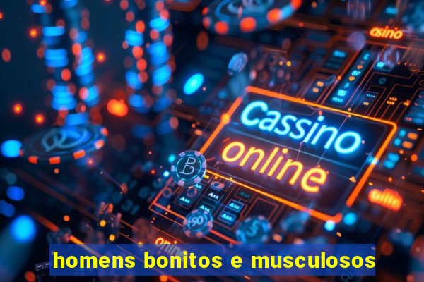 homens bonitos e musculosos