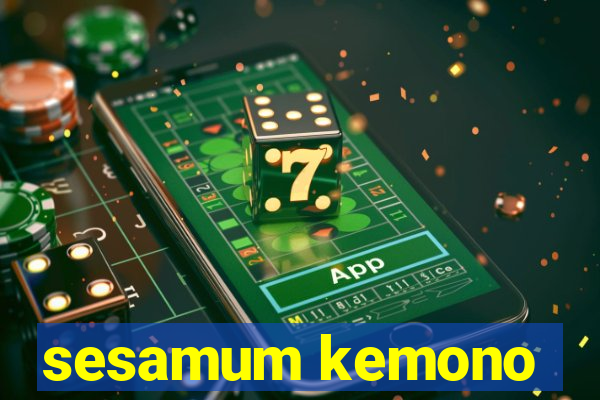 sesamum kemono