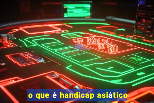 o que é handicap asiático