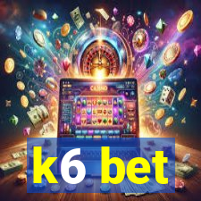 k6 bet