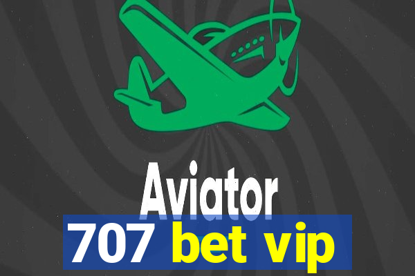 707 bet vip