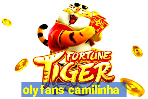 olyfans camilinha