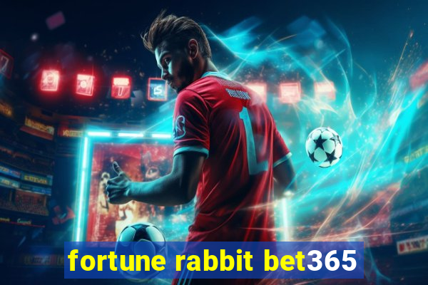 fortune rabbit bet365