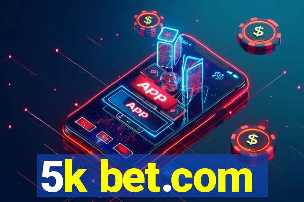 5k bet.com