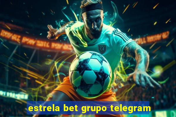 estrela bet grupo telegram