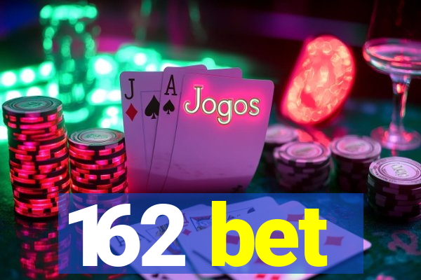 162 bet