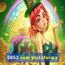 5853 com plataforma