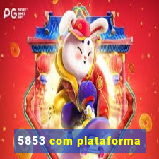 5853 com plataforma