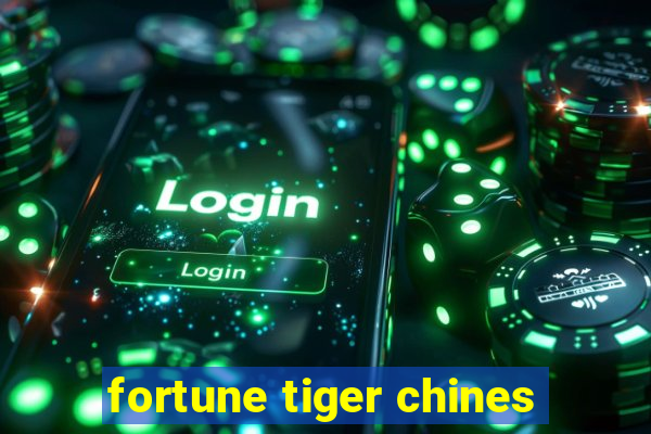 fortune tiger chines