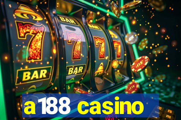 a188 casino