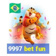 9997 bet fun