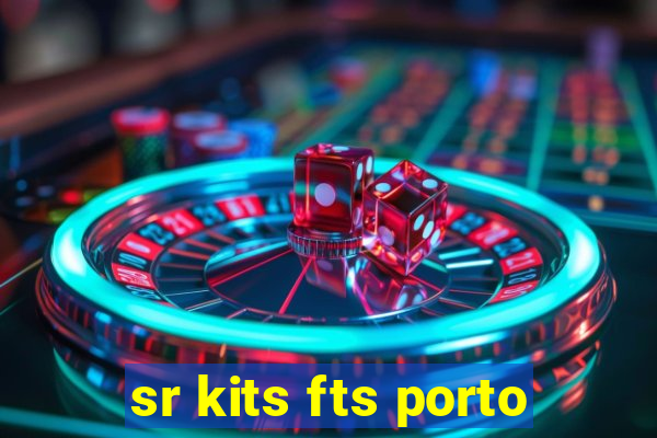 sr kits fts porto