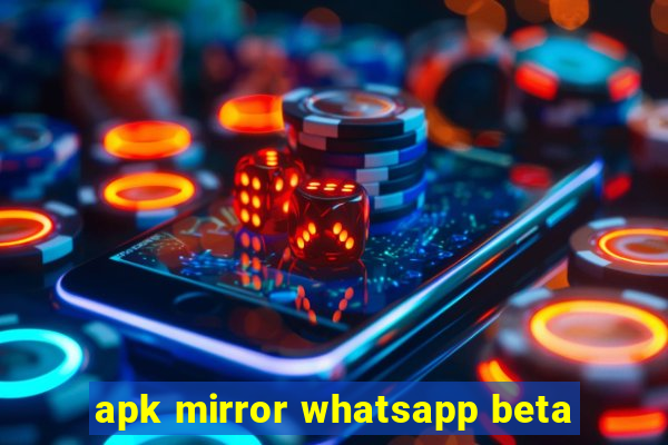 apk mirror whatsapp beta