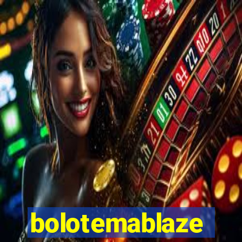 bolotemablaze