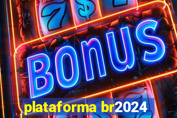 plataforma br2024