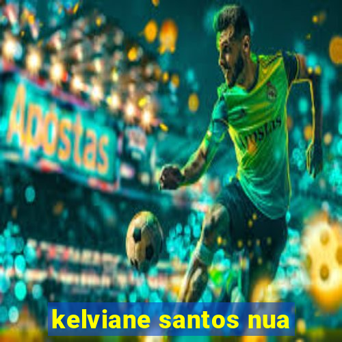 kelviane santos nua