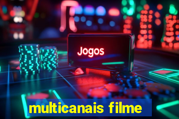 multicanais filme