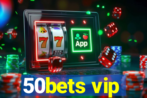 50bets vip