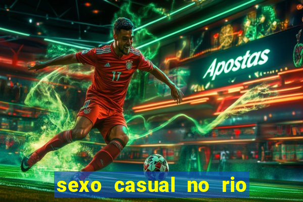 sexo casual no rio de janeiro