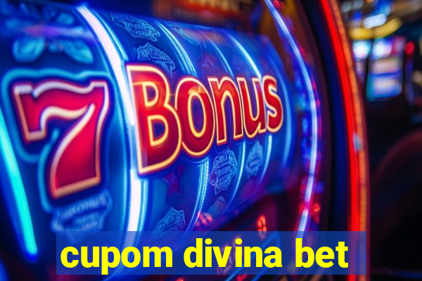 cupom divina bet