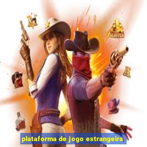 plataforma de jogo estrangeira