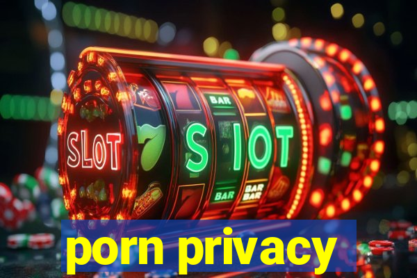 porn privacy