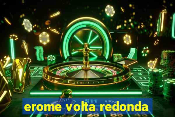 erome volta redonda