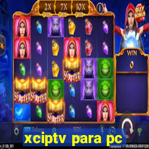 xciptv para pc