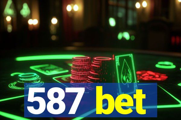 587 bet