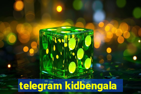 telegram kidbengala