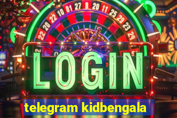 telegram kidbengala