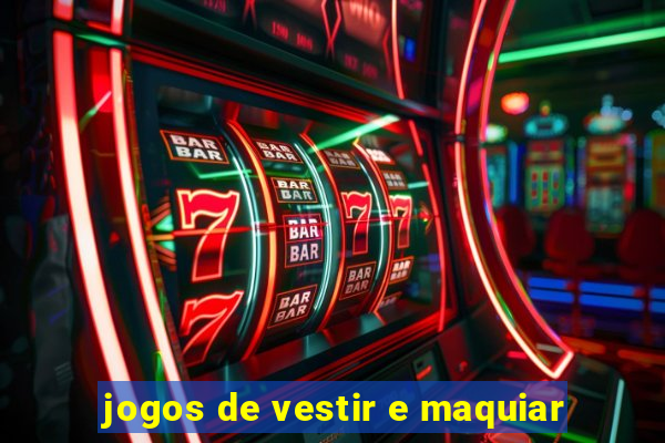 jogos de vestir e maquiar