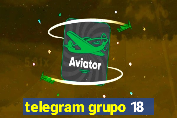 telegram grupo 18