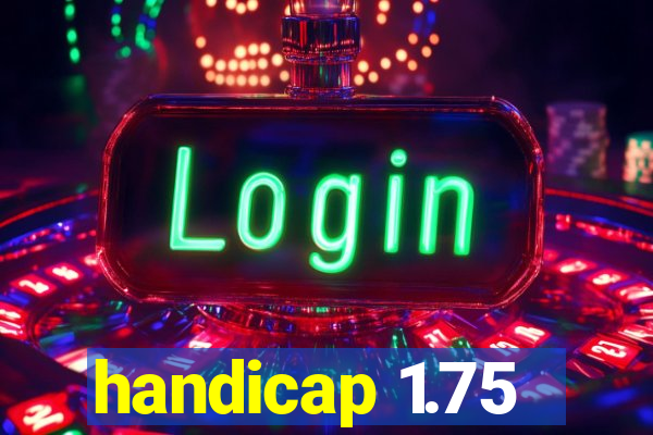 handicap 1.75