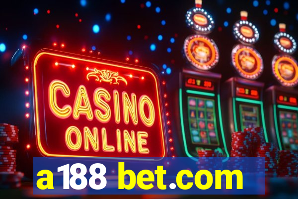 a188 bet.com