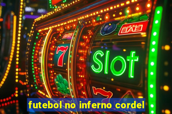 futebol no inferno cordel