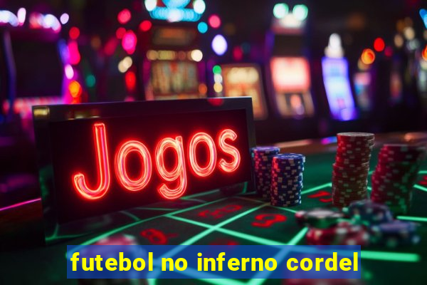 futebol no inferno cordel