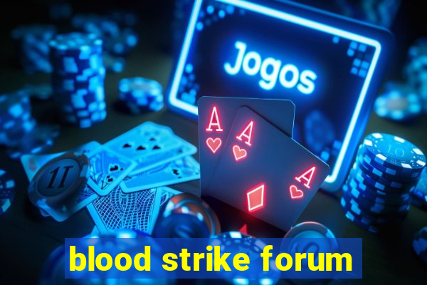 blood strike forum