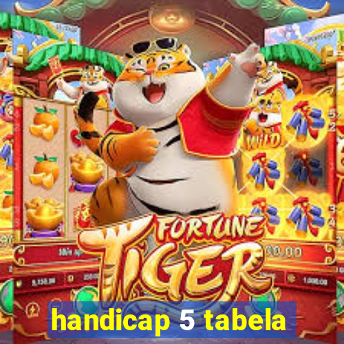 handicap 5 tabela