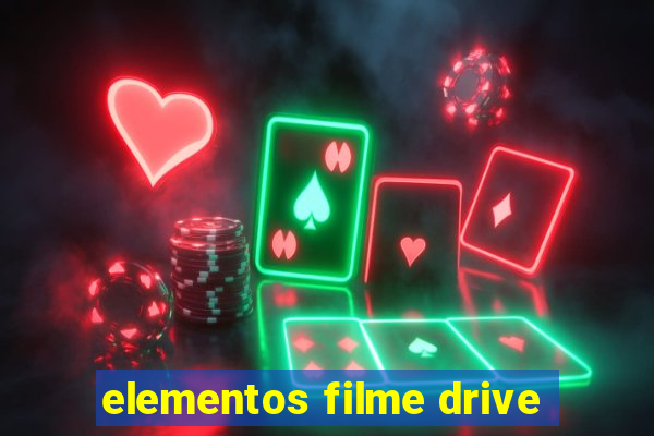 elementos filme drive