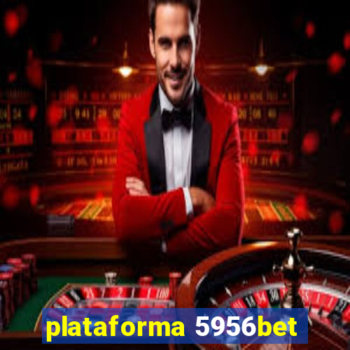 plataforma 5956bet