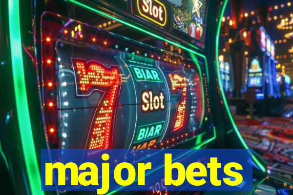 major bets