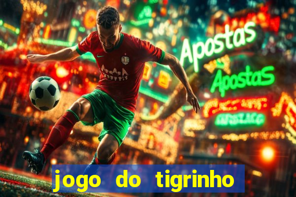 jogo do tigrinho plataforma chinesa