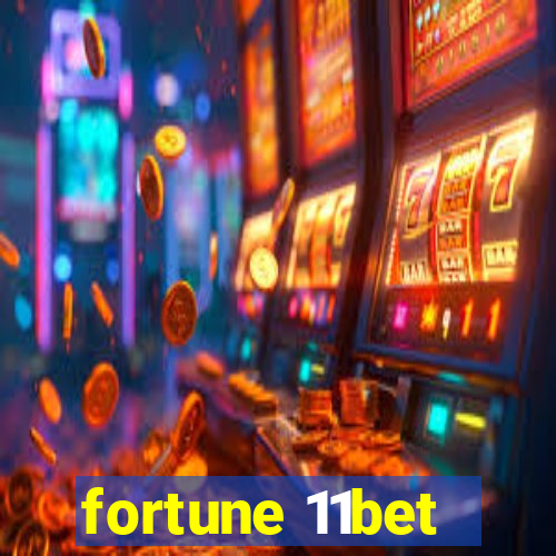 fortune 11bet