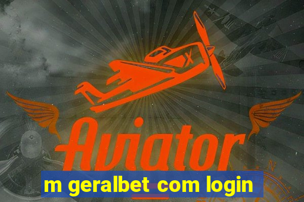 m geralbet com login