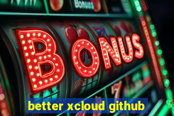 better xcloud github