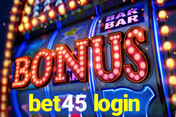 bet45 login